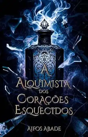 A Alquimista dos Corações Esquecidos: Conto Sáfico - Aifos Abade