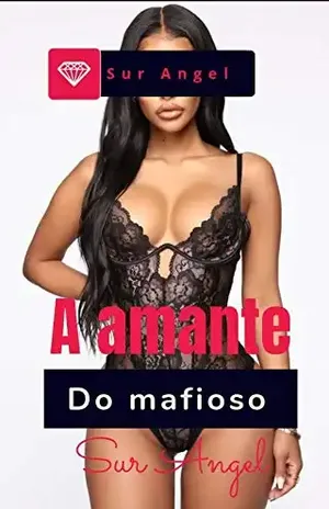 A amante do mafioso: O começo (Os mafiosos Livro 1) – Sur Angel
