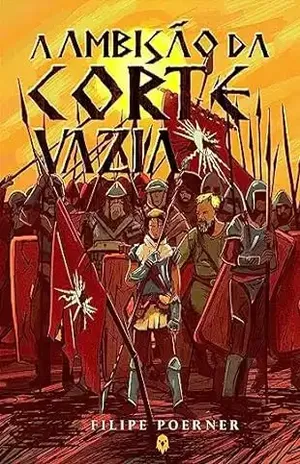 A Ambição da Corte Vazia - Filipe Poerner 