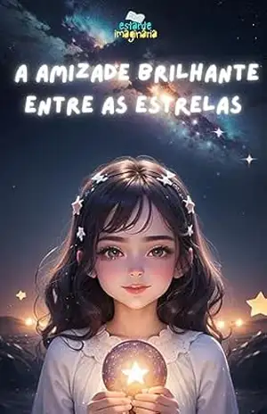 A amizade brilhante entre as estrelas – Giovanna Aguado Duarte
