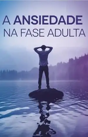A ANSIEDADE NA FASE ADULTA – ANGELICA SANTOS
