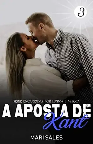 A Aposta de Kant (Encantadas por Livros e Música Livro 3) – Mari Sales