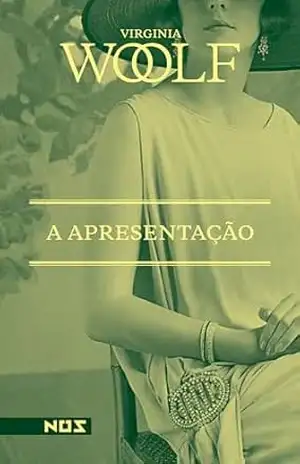 A apresentação – Virginia Woolf