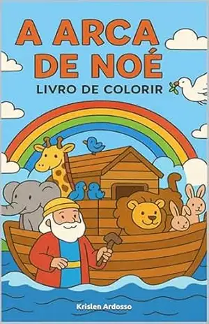A arca de noé: livro para colorir – Krislen Ardosso