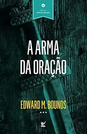 A arma da oração – Edward M. Bounds