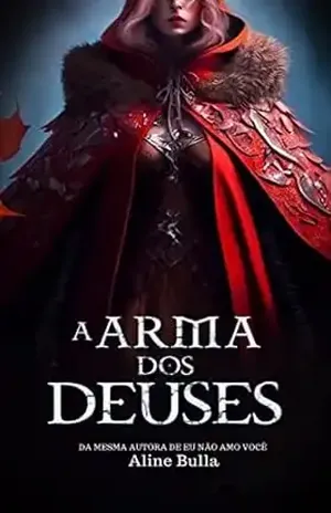 A ARMA DOS DEUSES - Aline Bulla