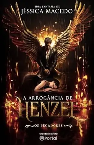 A arrogância de Henzel (Os pecadores) – Jéssica Macedo