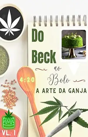 A arte da Ganja – vol 1: Nesta coleção, você será levado em uma jornada culinária única e emocionante, explorando a riqueza de sabores e aromas que a cannabis pode trazer para a sua cozinha. – M.A. LUZ