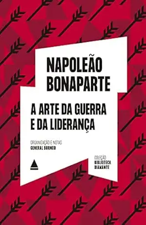 A arte da guerra e da liderança (Biblioteca Diamante) – Napoleão Bonaparte