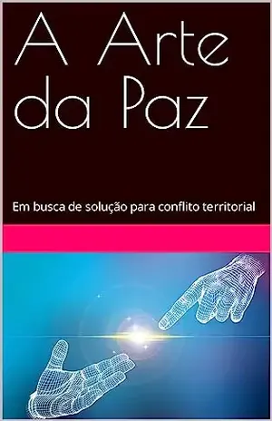 A Arte da Paz: Em busca de solução para conflito territorial - CRISTIAN CARLOS