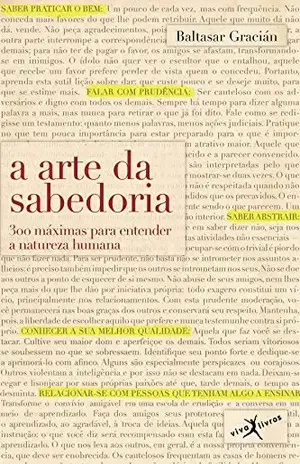 A arte da sabedoria: 300 máximas para entender a natureza humana – Baltasar Gracian