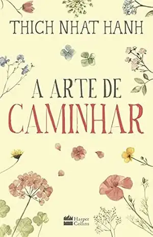 A arte de caminhar – Thich Nhat Hanh