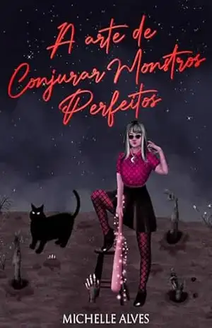 A Arte de Conjurar Monstros Perfeitos – Michelle Alves
