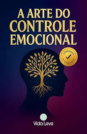 A Arte de Controle Emocional – Vida  Leve