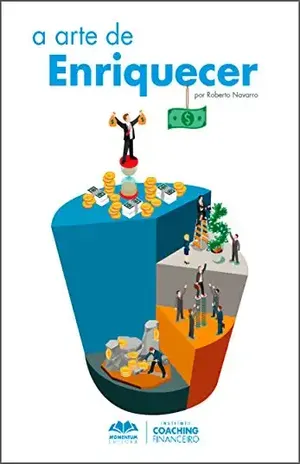 A Arte de Enriquecer: Estratégias de Coaching para Criar uma Vida Próspera - Roberto  Navarro