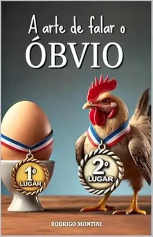 A Arte de Falar o Óbvio: Curto, Prático e Óbvio! – Rodrigo Montini