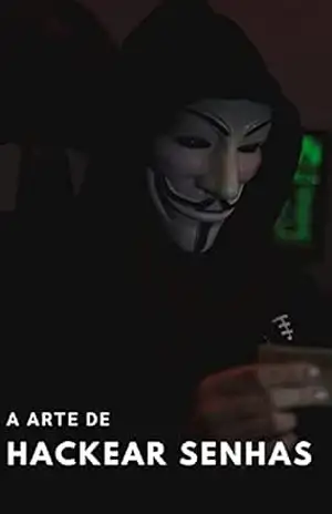 A arte de hackear senhas – Carlos Tadeu Pereira Correa