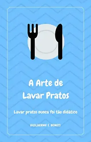 A Arte de Lavar Pratos – Guilherme S Beneti
