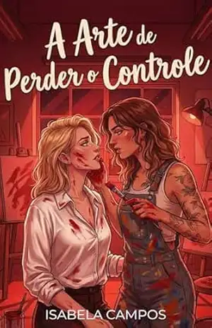 A Arte de Perder o Controle: Um Romance Sáfico na Universidade (Segredos do Campus) – Isabela Campos