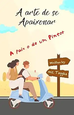 A arte de se Apaixonar: A paix o de um Pintor – mis. Tayyba
