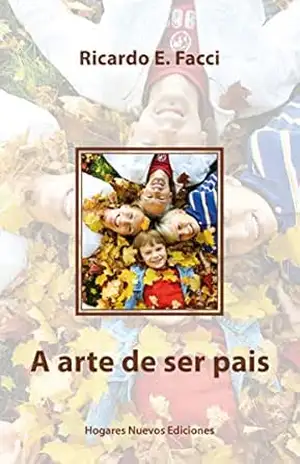 A arte de ser pais (Por um Lar novo Livro 3) - Ricardo E. Facci