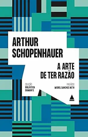A arte de ter razão (Biblioteca Diamante) – Arthur Schopenhauer