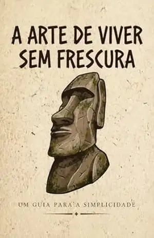 A Arte de Viver Sem Frescura – Kaique Dos Santos