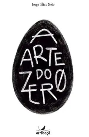 A Arte do Zero - Jorge Elias Neto