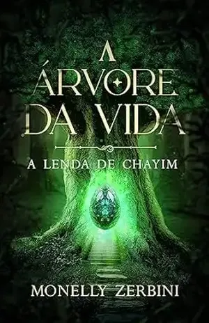 A Árvore da Vida: A Lenda de Chayim - Monelly Zerbini