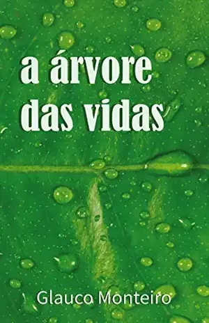 A árvore das vidas – Glauco Monteiro