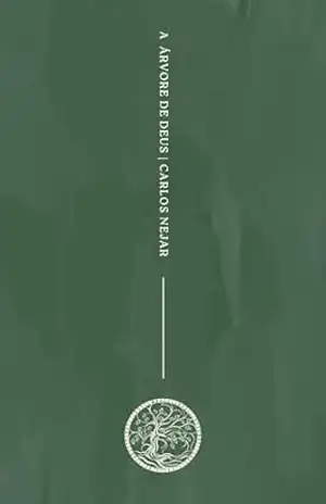 A Árvore de Deus (Coleção Carlos Nejar Livro 7) – Carlos Nejar