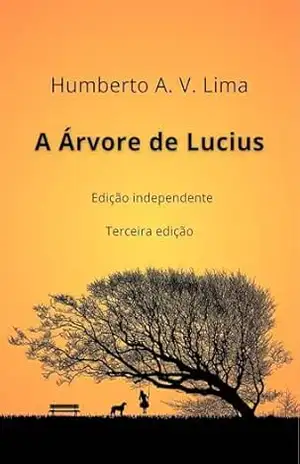 A Árvore de Lucius - Humberto Alves de Vasconcelos Lima