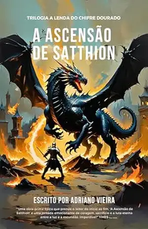 A Ascensão de Satthion (A Lenda do Chifre Dourado Livro 1) – Adriano Vieira