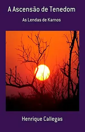 A Ascensão De Tenedom – Henrique Callegas