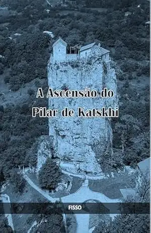 A Ascensão do Pilar de Katskhi – Rosyclémerson dos Santos Silva