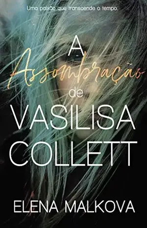 A Assombração de Vasilisa Collett – Elena Malkova