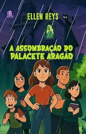A assombração do Palacete Aragão – Ellen Reys