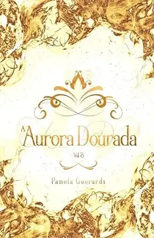 A Aurora Dourada (Lado Fantástico Livro 3) - Pamela Guerardt