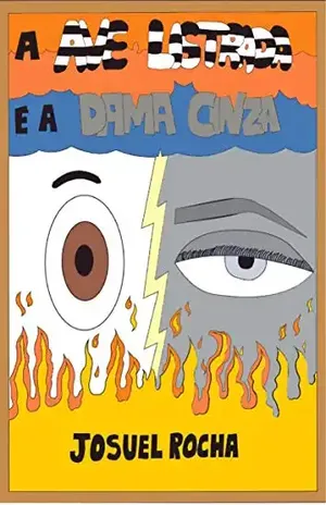 A Ave Listrada e a Dama Cinza - Josuel Rocha