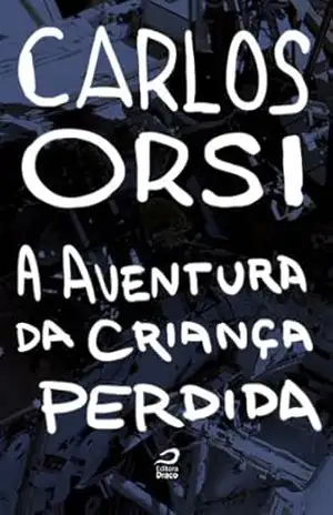 A aventura da criança perdida – Carlos Orsi