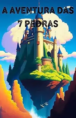 A Aventura Das 7 Pedras: As 7 Pedras Perdidas – Anderson Amâncio Dos Santos