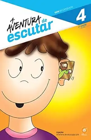 A aventura de escutar: Guia do catequista – Rui Alberto