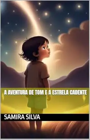 A Aventura de Tom e a Estrela Cadente – Samira  Silva