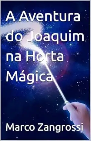 A Aventura do Joaquim na Horta Mágica – Marco Zangrossi