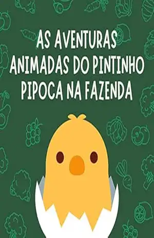 A Aventura do Pintinho Pipoca na Fazenda: Um pintinho chamado Pipoca que morava em um celeiro na fazenda da Dona Maria. – Josiel Garcia