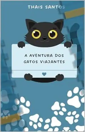 A Aventura dos Gatos Viajantes – Thais Santos