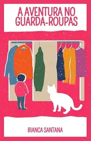 A aventura no guarda–roupas – Bianca  Santana
