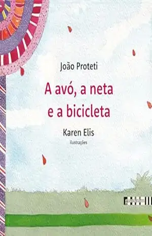 A avó, a neta e a bicicleta - João Proteti