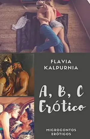 A, B, C Erótico: Microcontos Eróticos – Flavia Kalpurnia