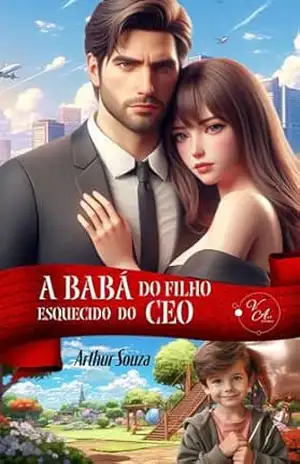A Babá do Filho Esquecido do CEO – Arthur Souza